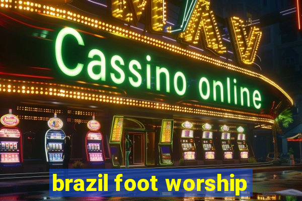 brazil foot worship